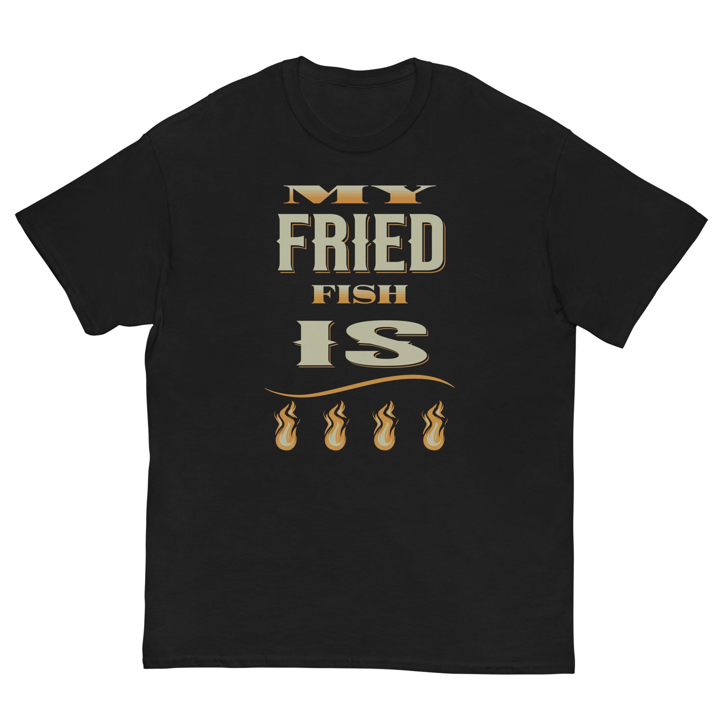 My Fried Fish Is Fire Men's classic tee