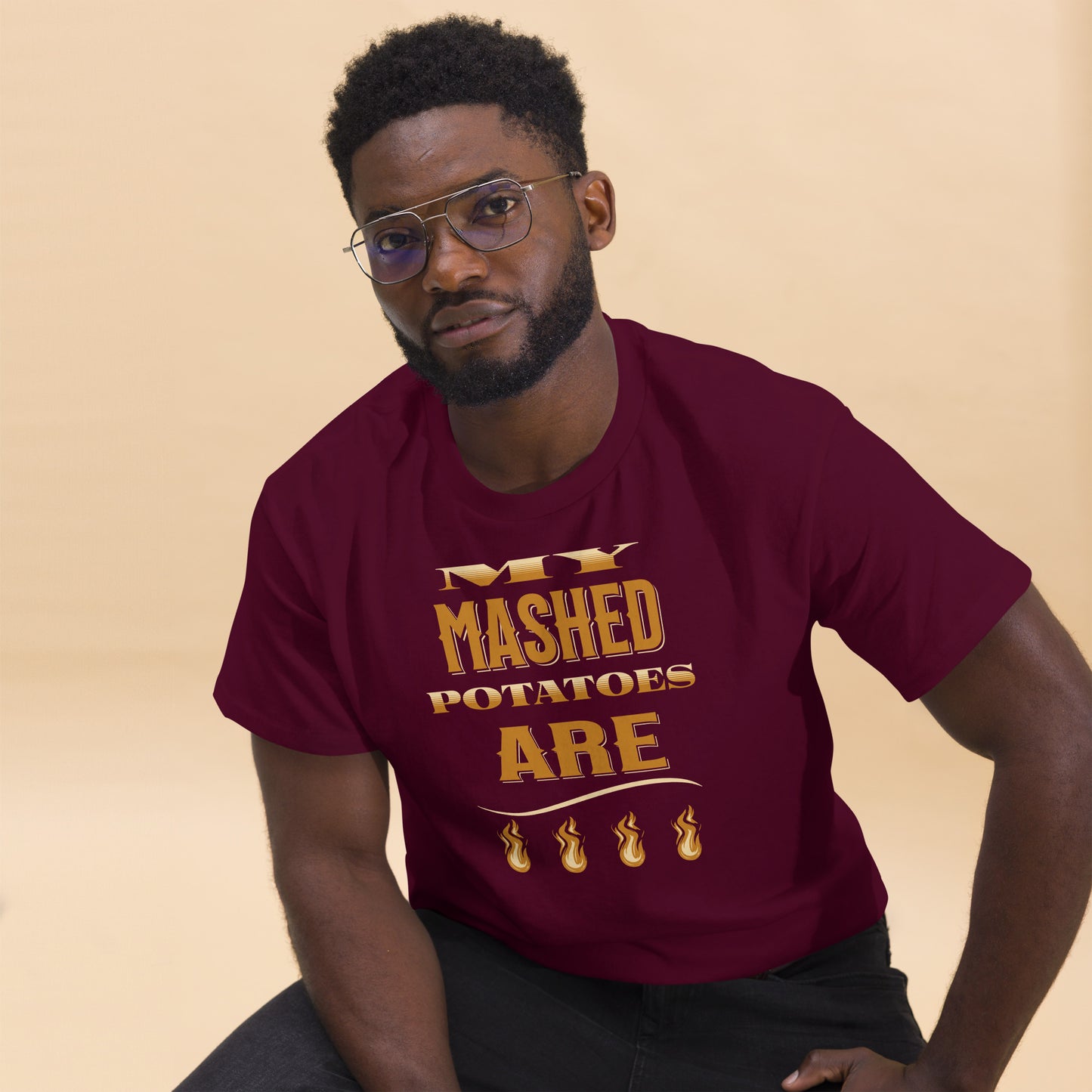 My Mash Potatoes Are Fire Men's classic tee