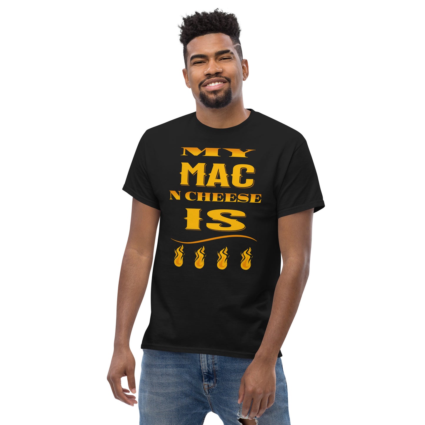 My Mac N Cheese Is Fire Men's classic tee