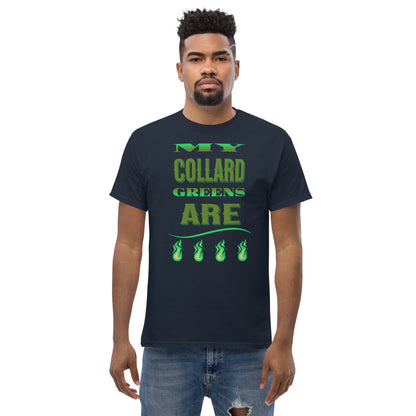 My Collard Greens Are Fire Men's classic tee