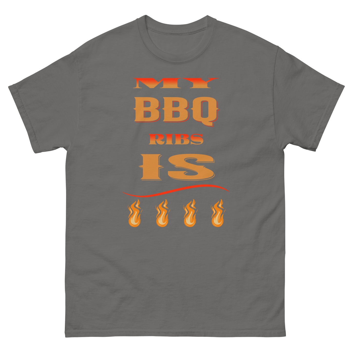 My BBQ Ribs Is Fire Unisex classic tee