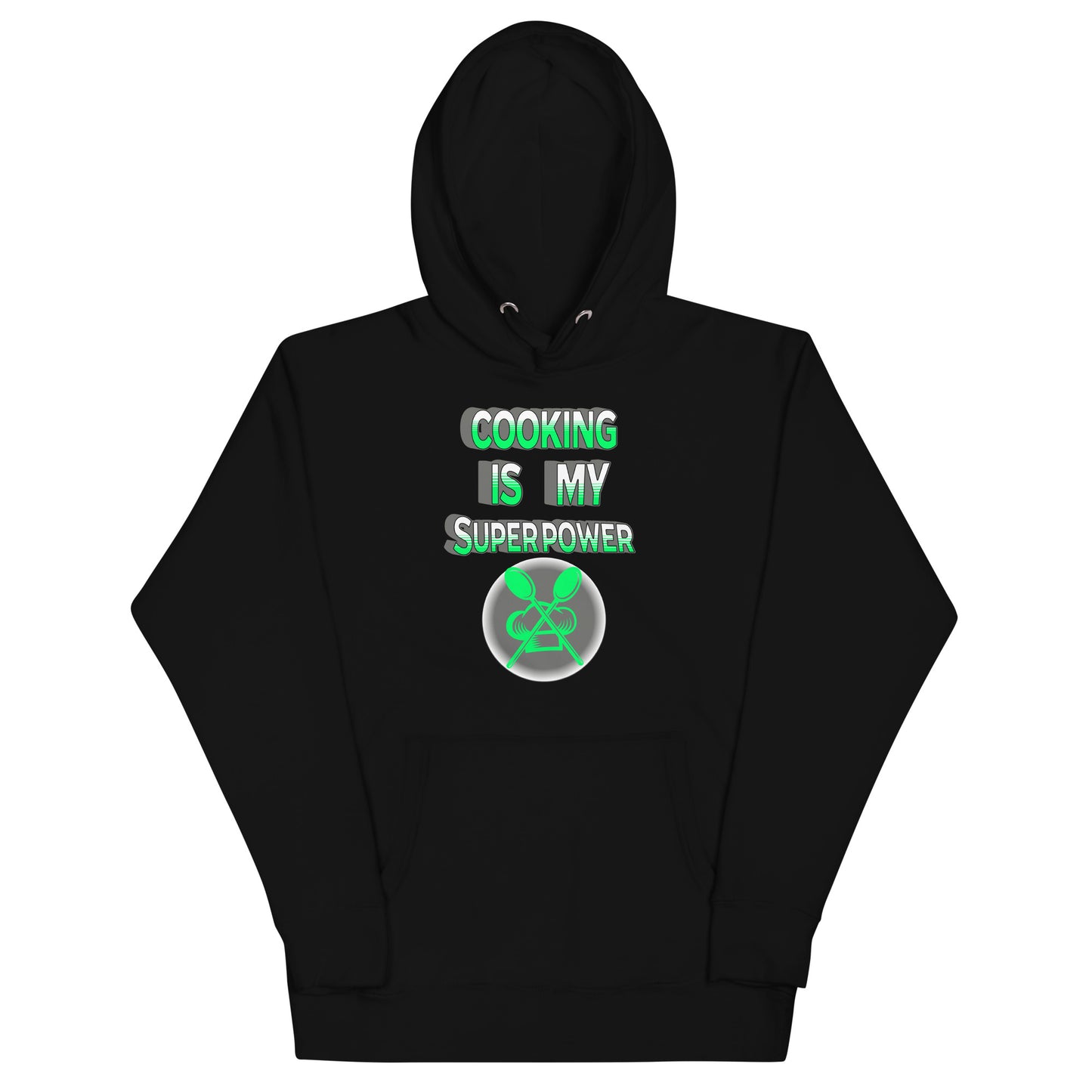 Cooking is my superpower green Unisex Hoodie