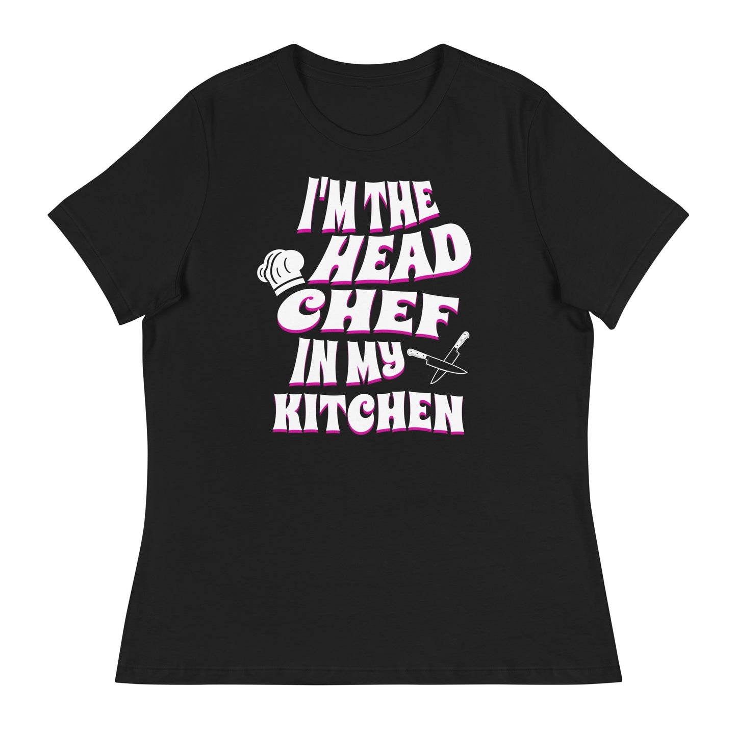 I'm The Head Chef In My Kitchen Pink Women's Relaxed T-Shirt