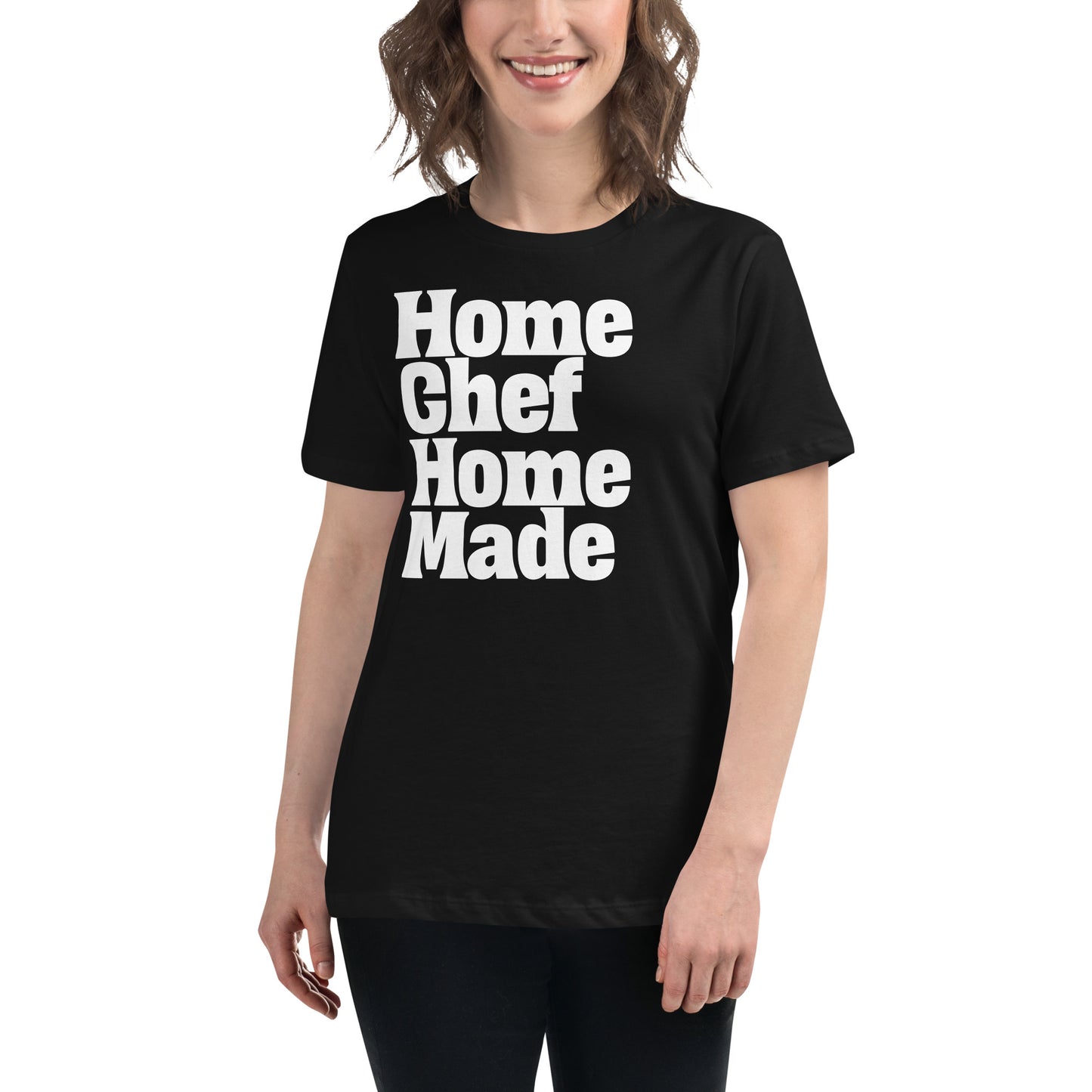 Home Chef Home Made Women's Relaxed T-Shirt