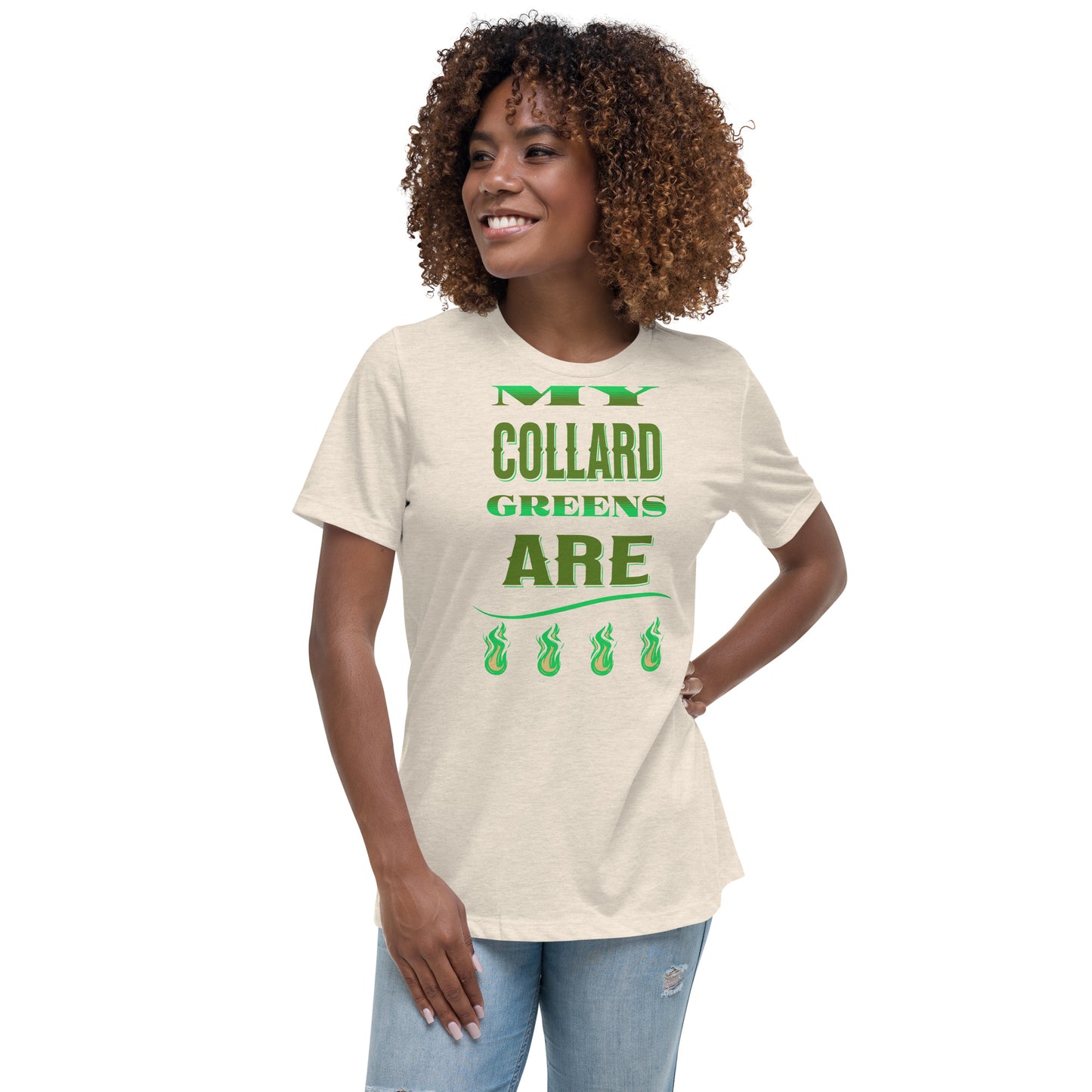 My Collard Greens Are Fire Women's Relaxed T-Shirt